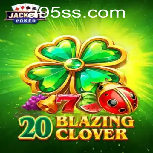 Descobrindo o Mundo de 20BlazingClover: Um Jogo Emocionante no A95S.com